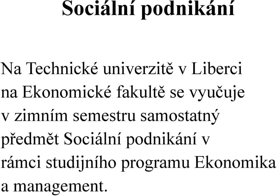 semestru samostatný předmět Sociální