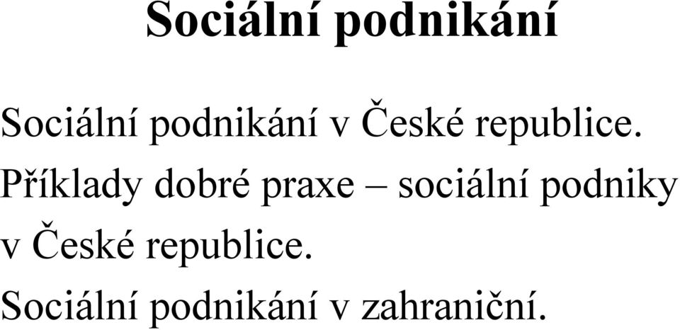 Příklady dobré praxe sociální