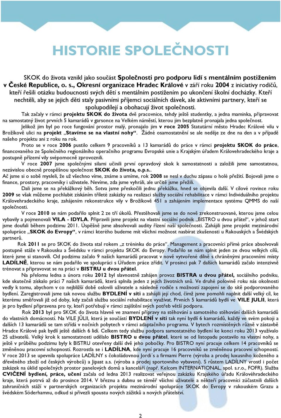 mentálním postižením v České Republice, o. s.