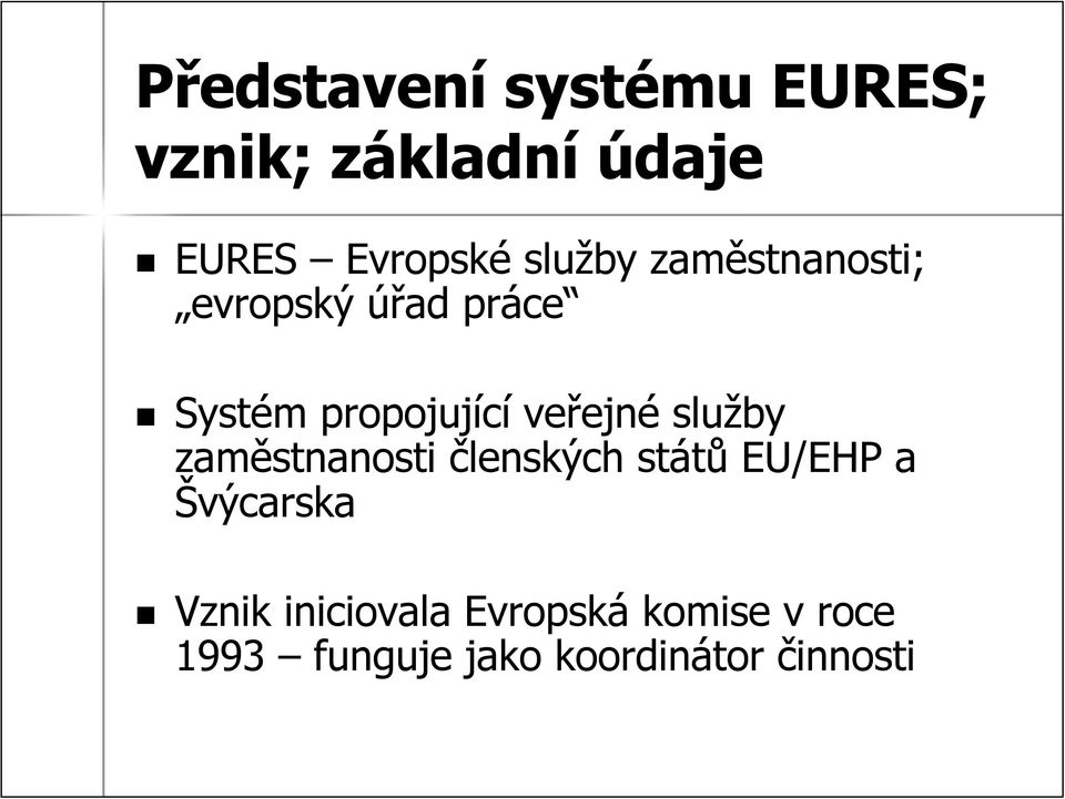 veřejn ejné služby zaměstnanosti členských států EU/EHP a Švýcarska