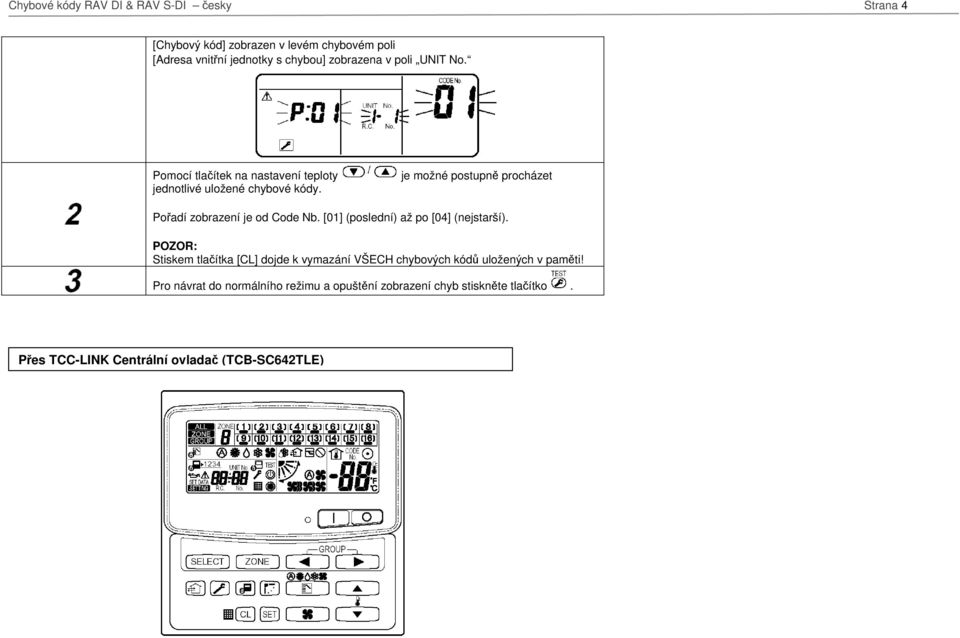 Pořadí zobrazení je od Code Nb. [01] (poslední) až po [04] (nejstarší).