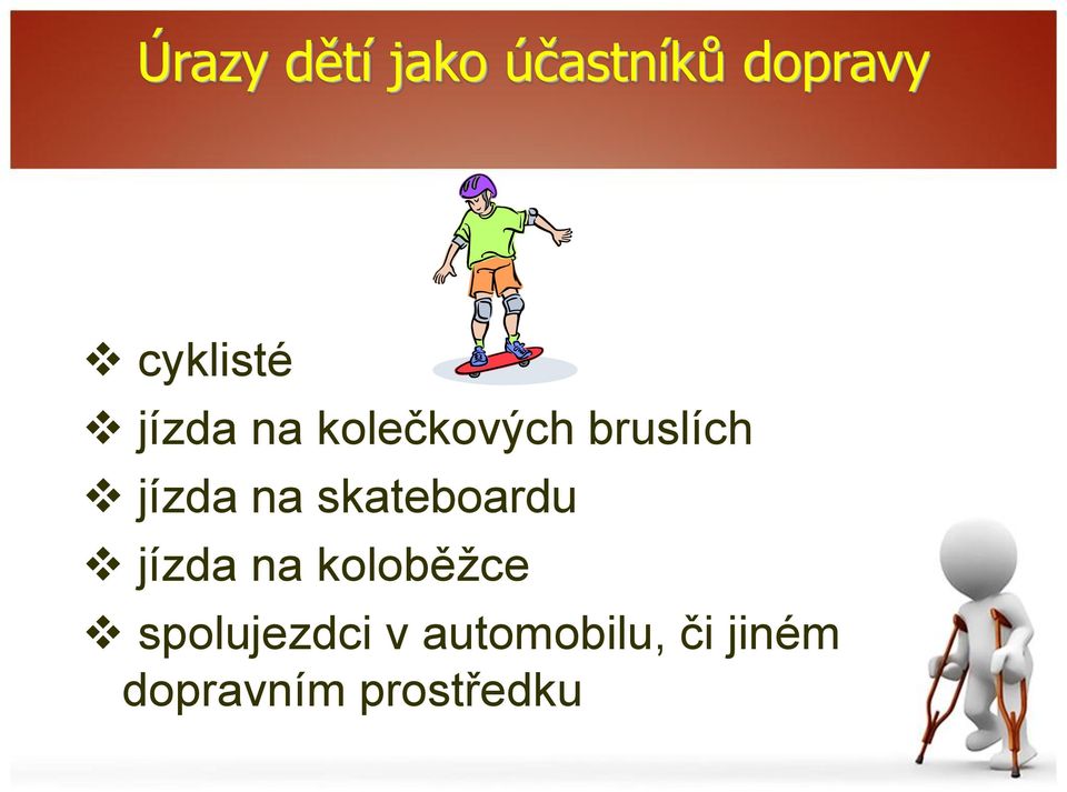 jízda na skateboardu jízda na koloběžce