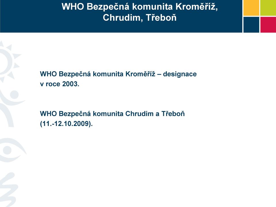 Kroměříž designace v roce 2003.