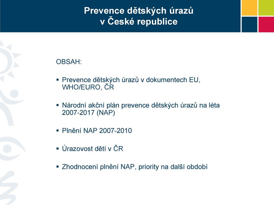 prevence dětských úrazů na léta 2007-2017 (NAP) Plnění NAP