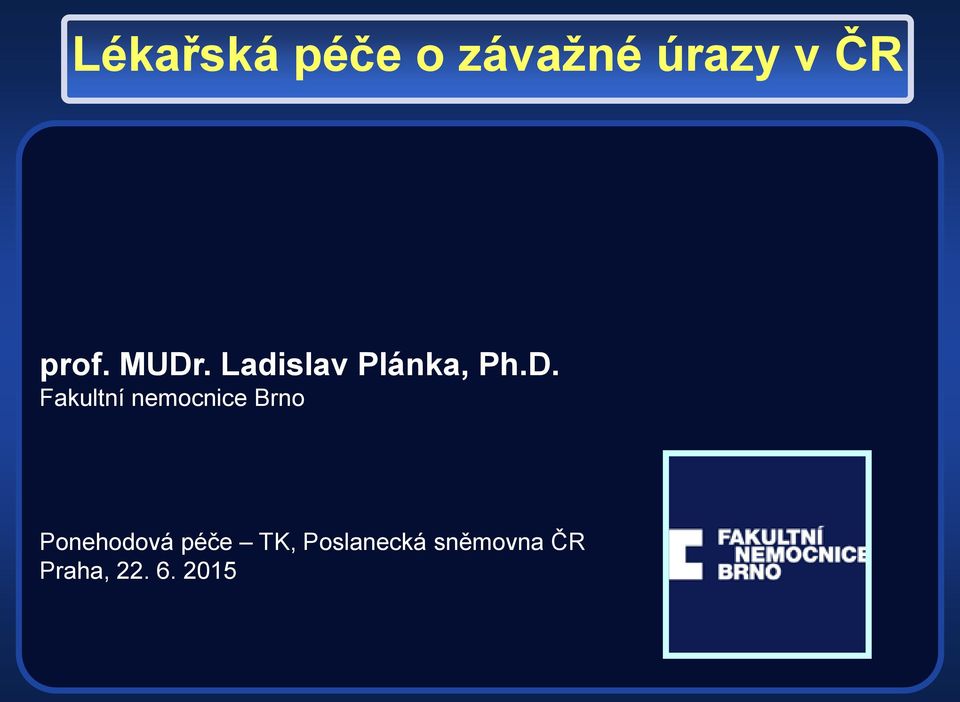 . Ladislav Plánka, Ph.D.