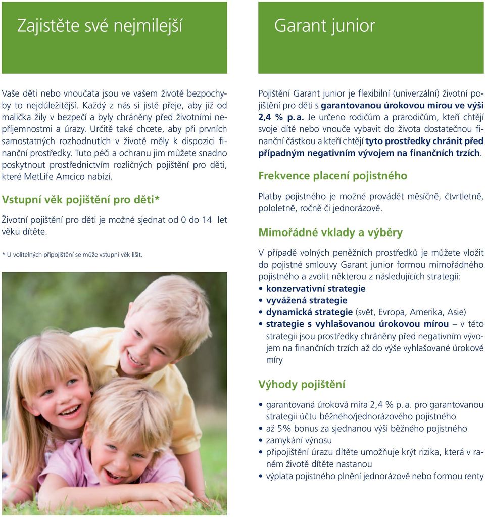 Určitě také chcete, aby při prvních samostatných rozhodnutích v životě měly k dispozici finanční prostředky.