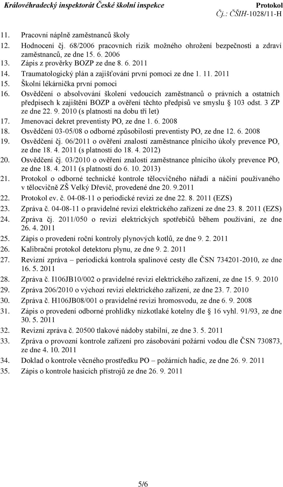 Osvědčení o absolvování školení vedoucích zaměstnanců o právních a ostatních předpisech k zajištění BOZP a ověření těchto předpisů ve smyslu 103 odst. 3 ZP ze dne 22. 9.