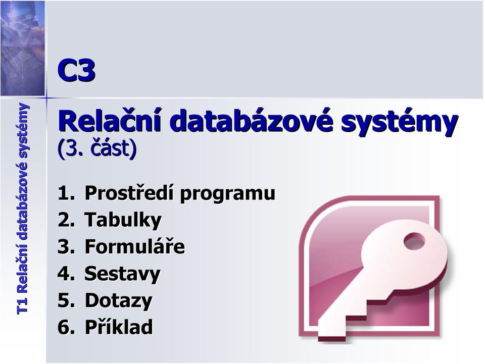 Prostřed edí programu 2. Tabulky 3.