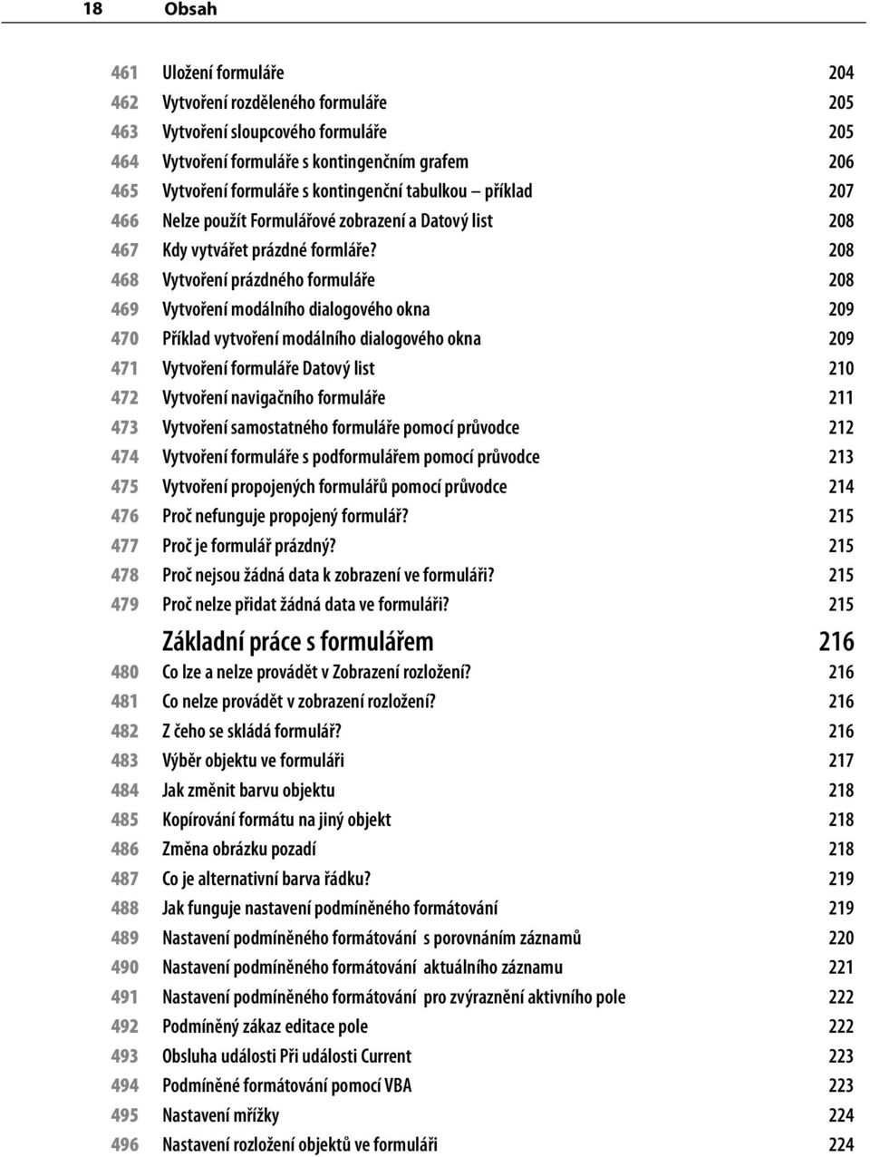 208 468 Vytvoření prázdného formuláře 208 469 Vytvoření modálního dialogového okna 209 470 Příklad vytvoření modálního dialogového okna 209 471 Vytvoření formuláře Datový list 210 472 Vytvoření