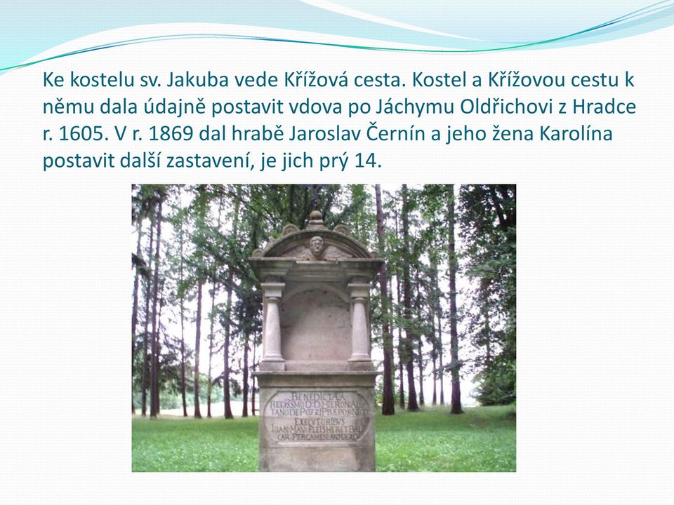 po Jáchymu Oldřichovi z Hradce r. 1605. V r.