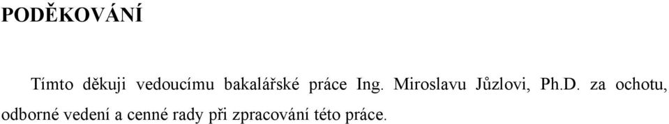 Miroslavu Jůzlovi, Ph.D.