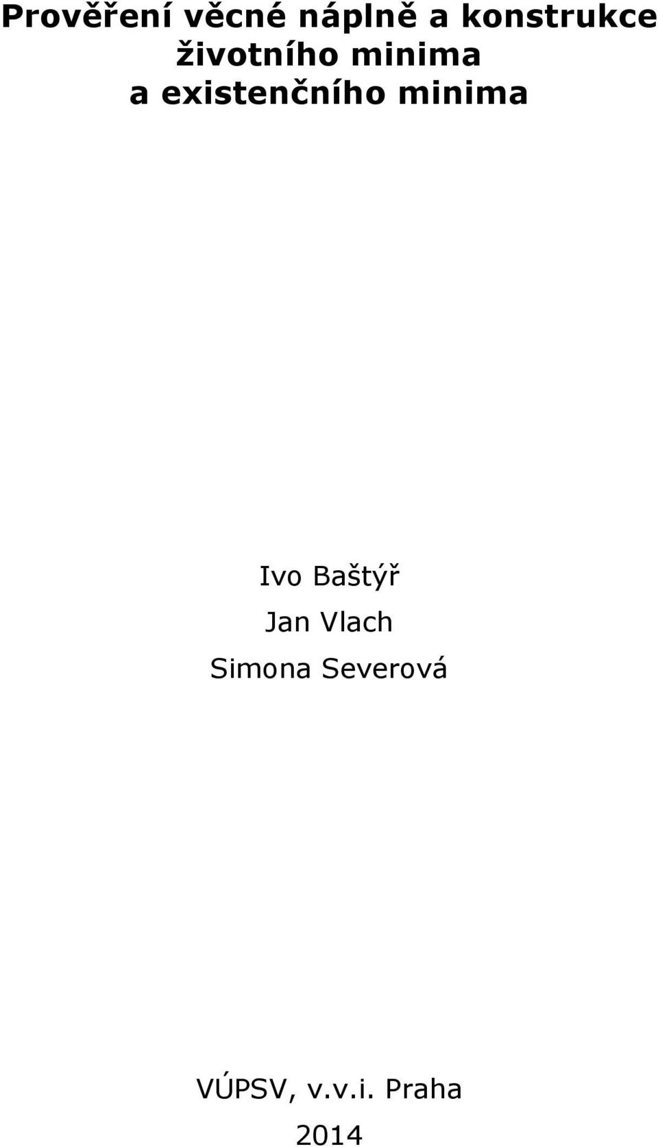 existenčního minima Ivo Baštýř