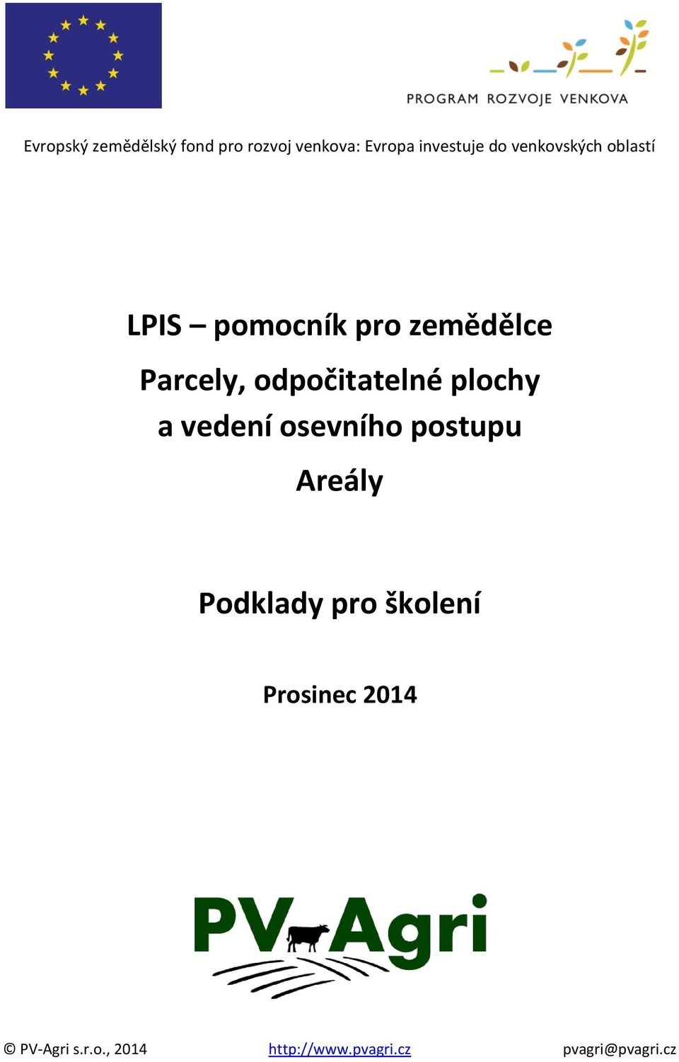 odpočitatelné plochy a vedení osevního postupu Areály Podklady pro