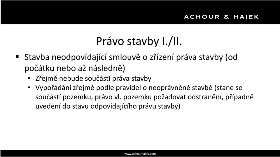 následně) Zřejmě nebude součástí práva stavby Vypořádání zřejmě podle pravidel