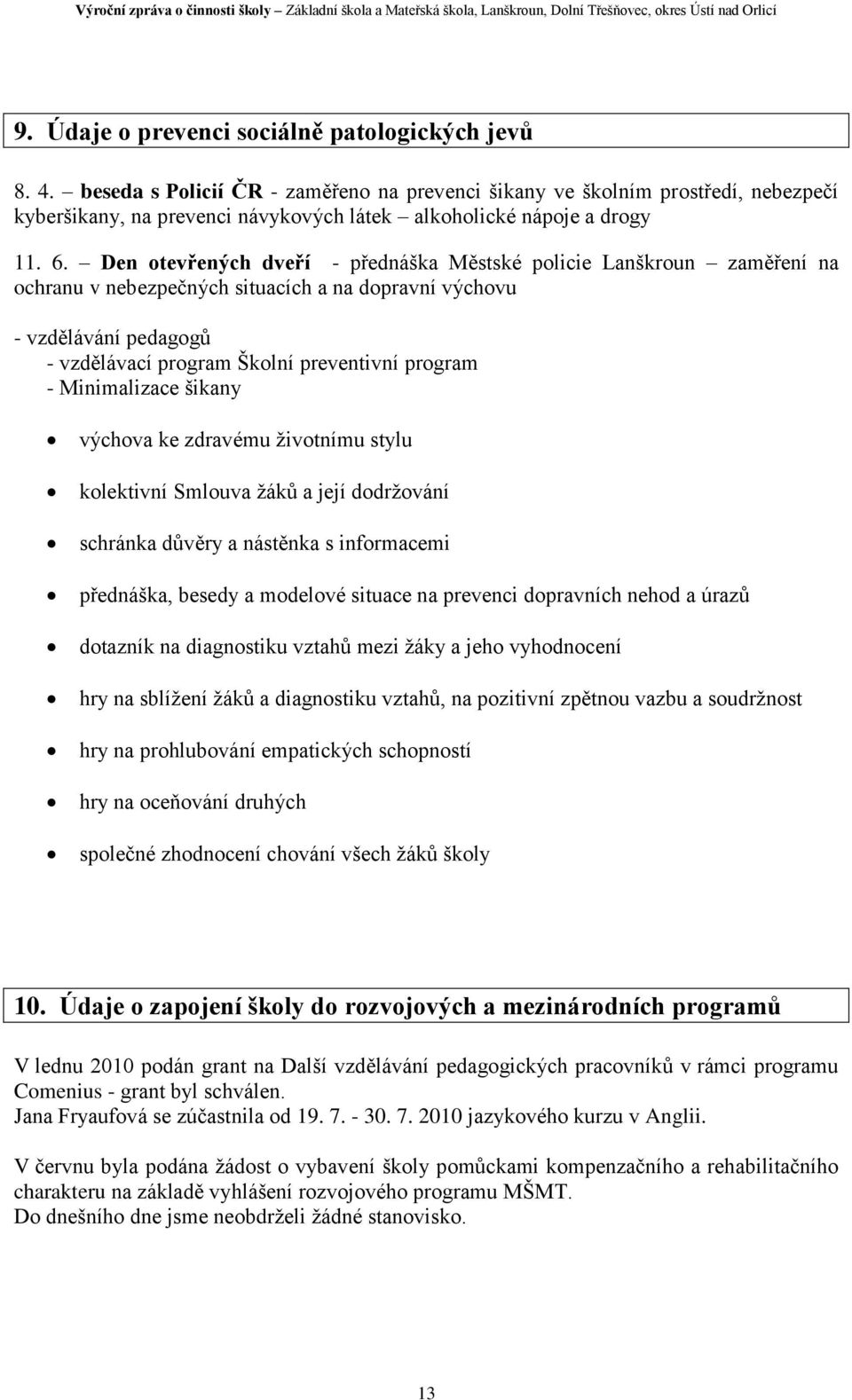 Den otevřených dveří - přednáška Městské policie Lanškroun zaměření na ochranu v nebezpečných situacích a na dopravní výchovu - vzdělávání pedagogů - vzdělávací program Školní preventivní program -