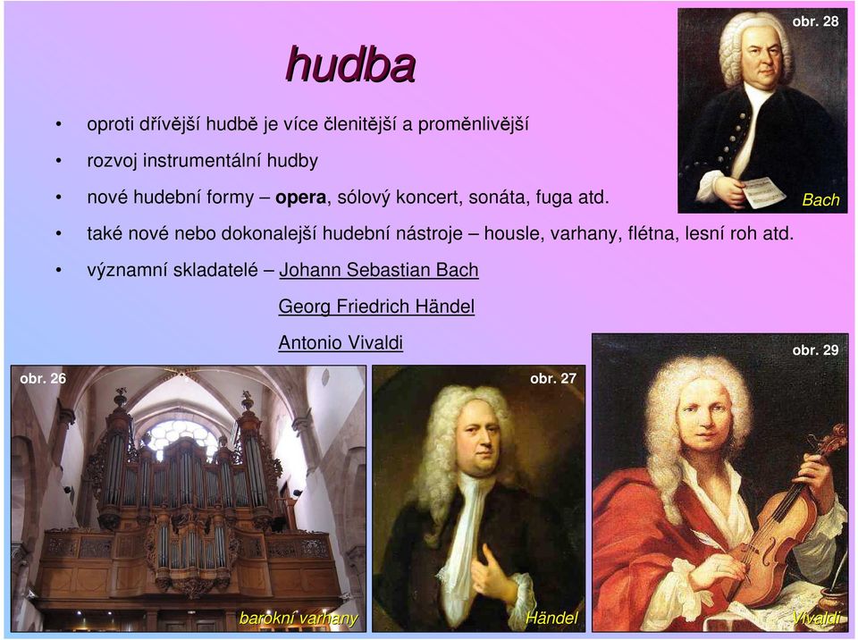 hudební formy opera, sólový koncert, sonáta, fuga atd.