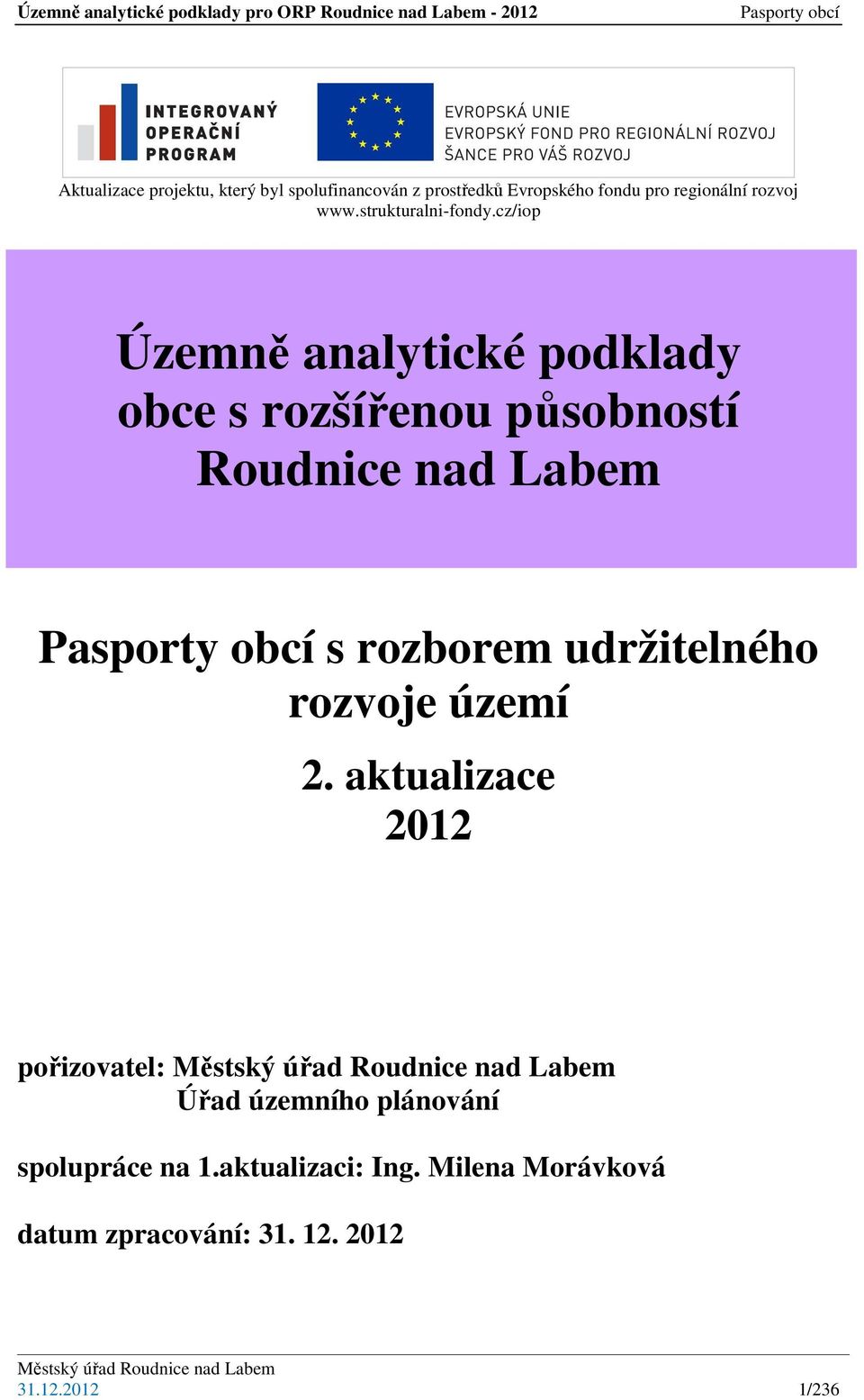 cz/iop Územně analytické podklady obce s rozšířenou působností Roudnice nad Labem s rozborem