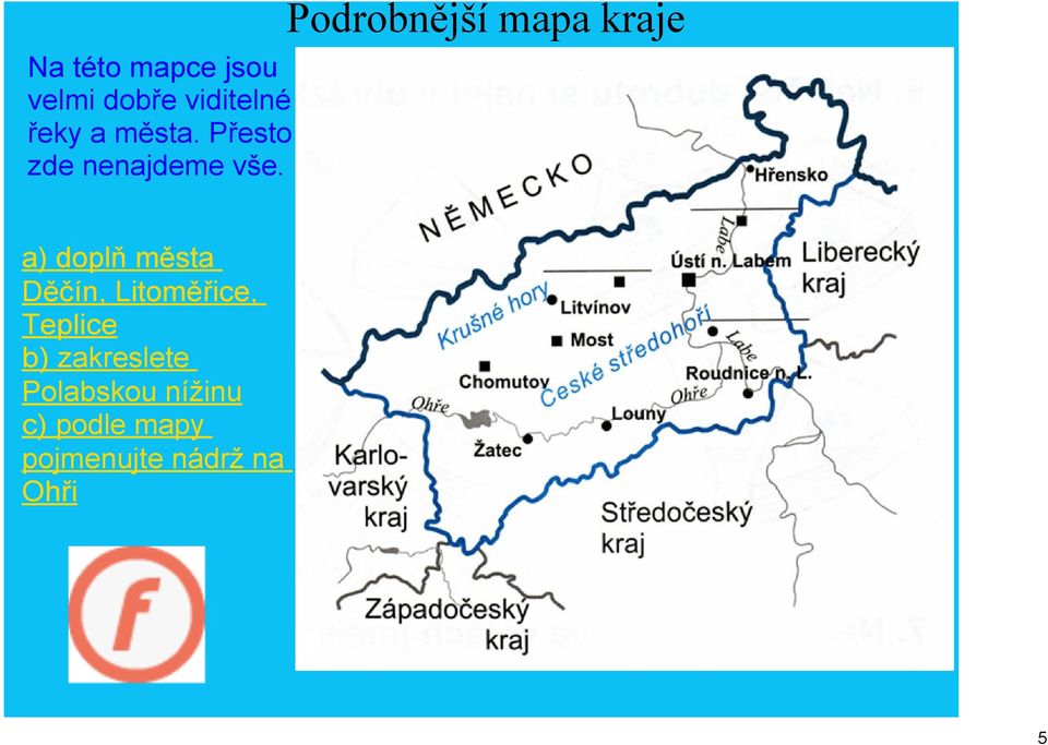 Podrobnější mapa kraje a) doplň města Děčín,