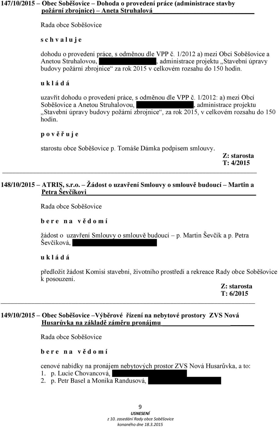 uzavřít dohodu o provedení práce, s odměnou dle VPP č.