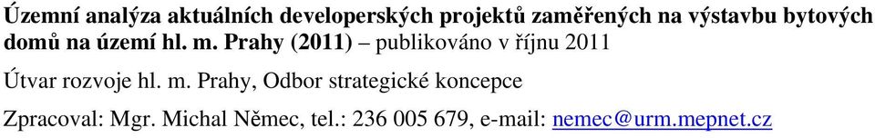 Prahy (2011) publikováno v říjnu 2011 Útvar rozvoje hl. m.