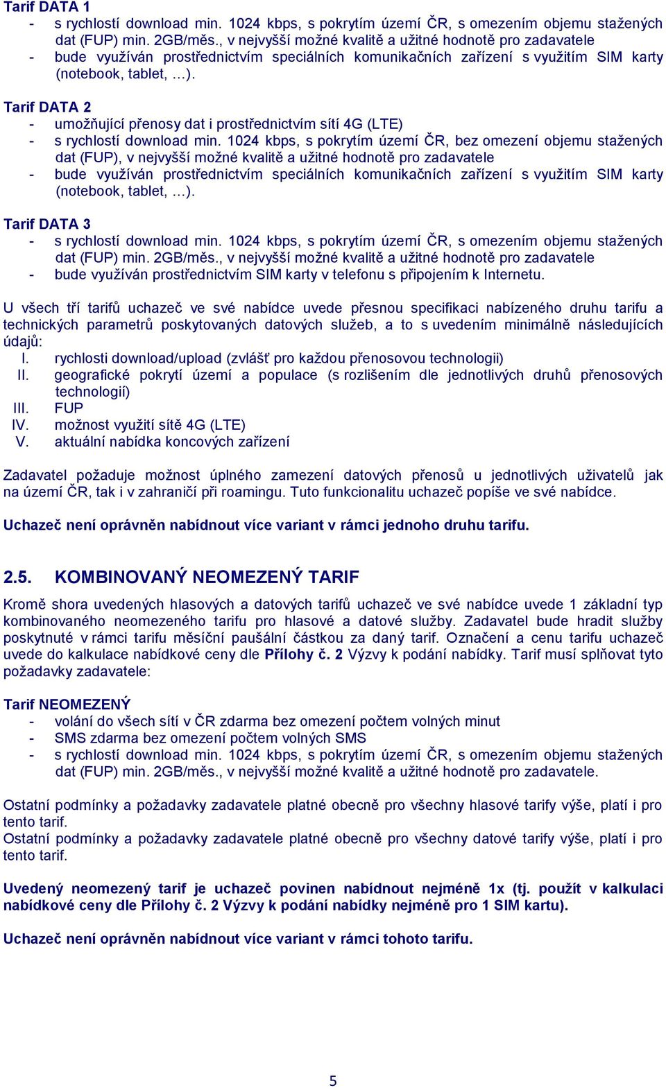 Tarif DATA 2 - umožňující přenosy dat i prostřednictvím sítí 4G (LTE) - s rychlostí download min.