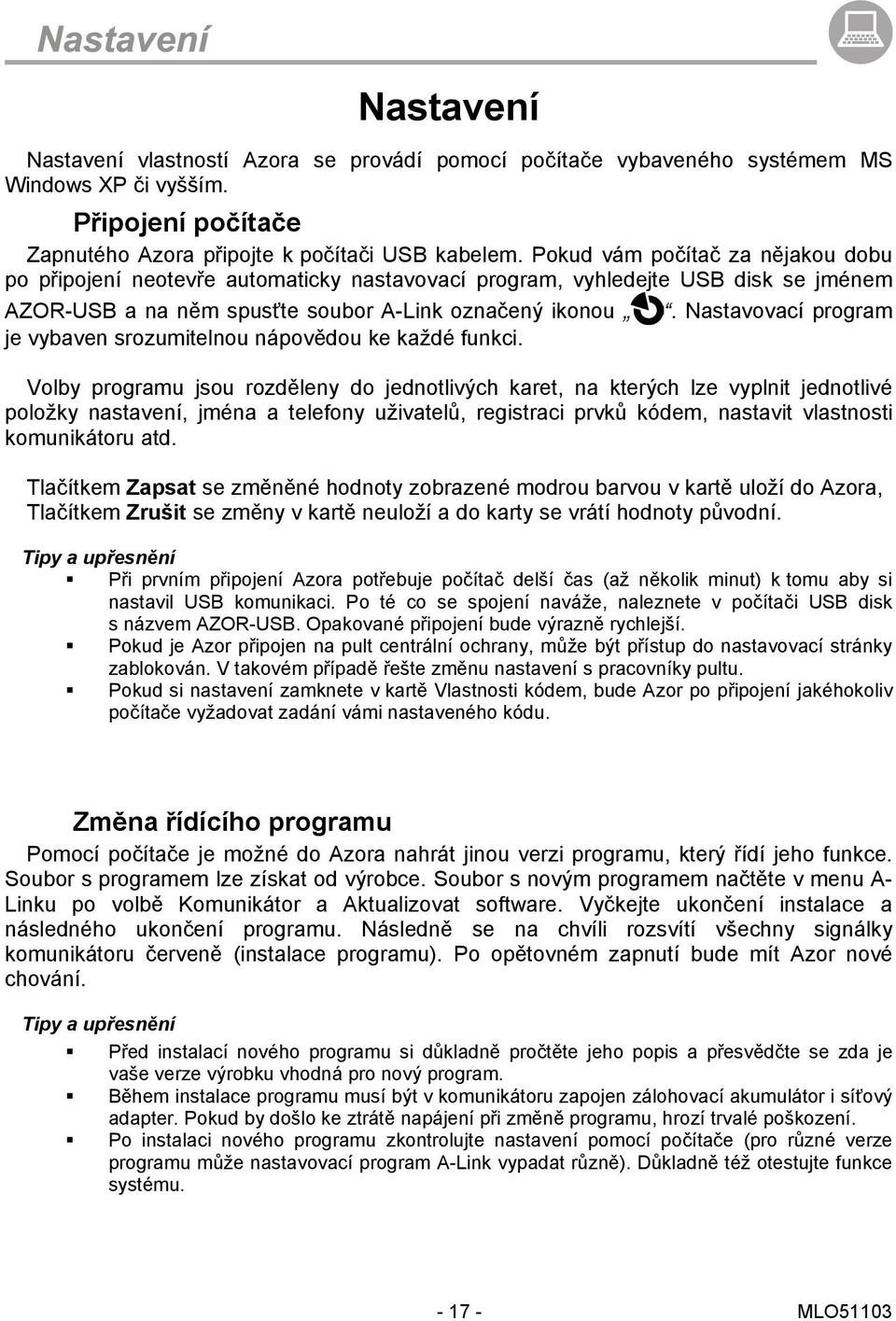 Nastavovací program je vybaven srozumitelnou nápovědou ke každé funkci.