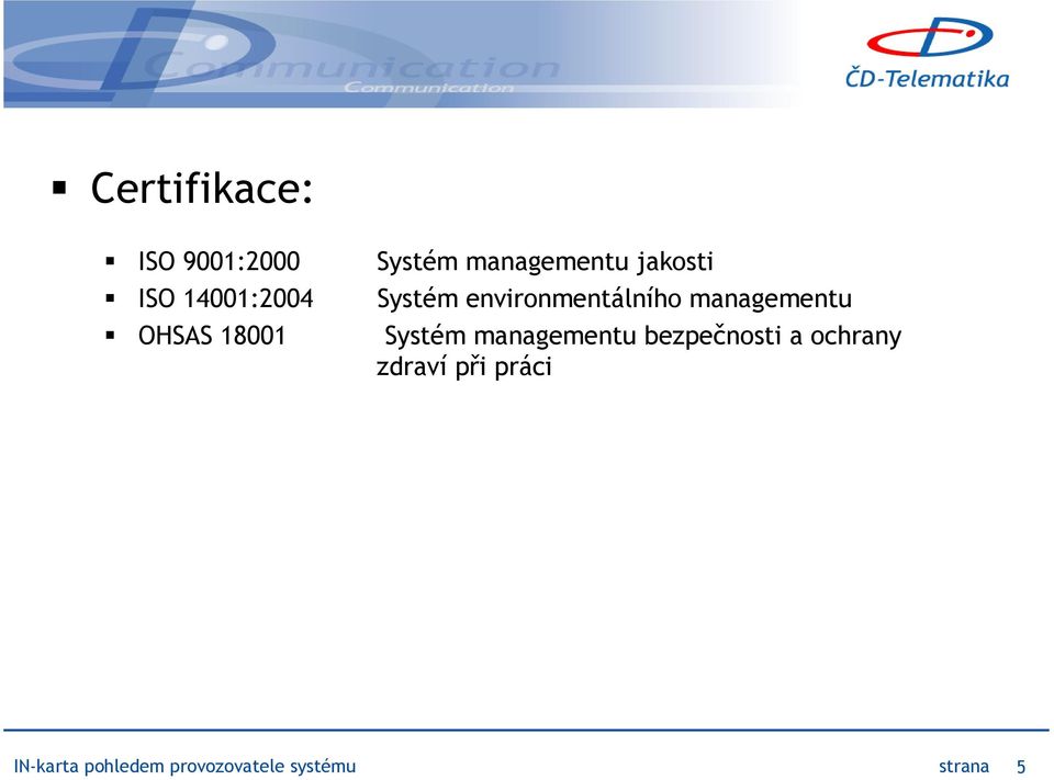 OHSAS 18001 Systém managementu bezpečnosti a ochrany