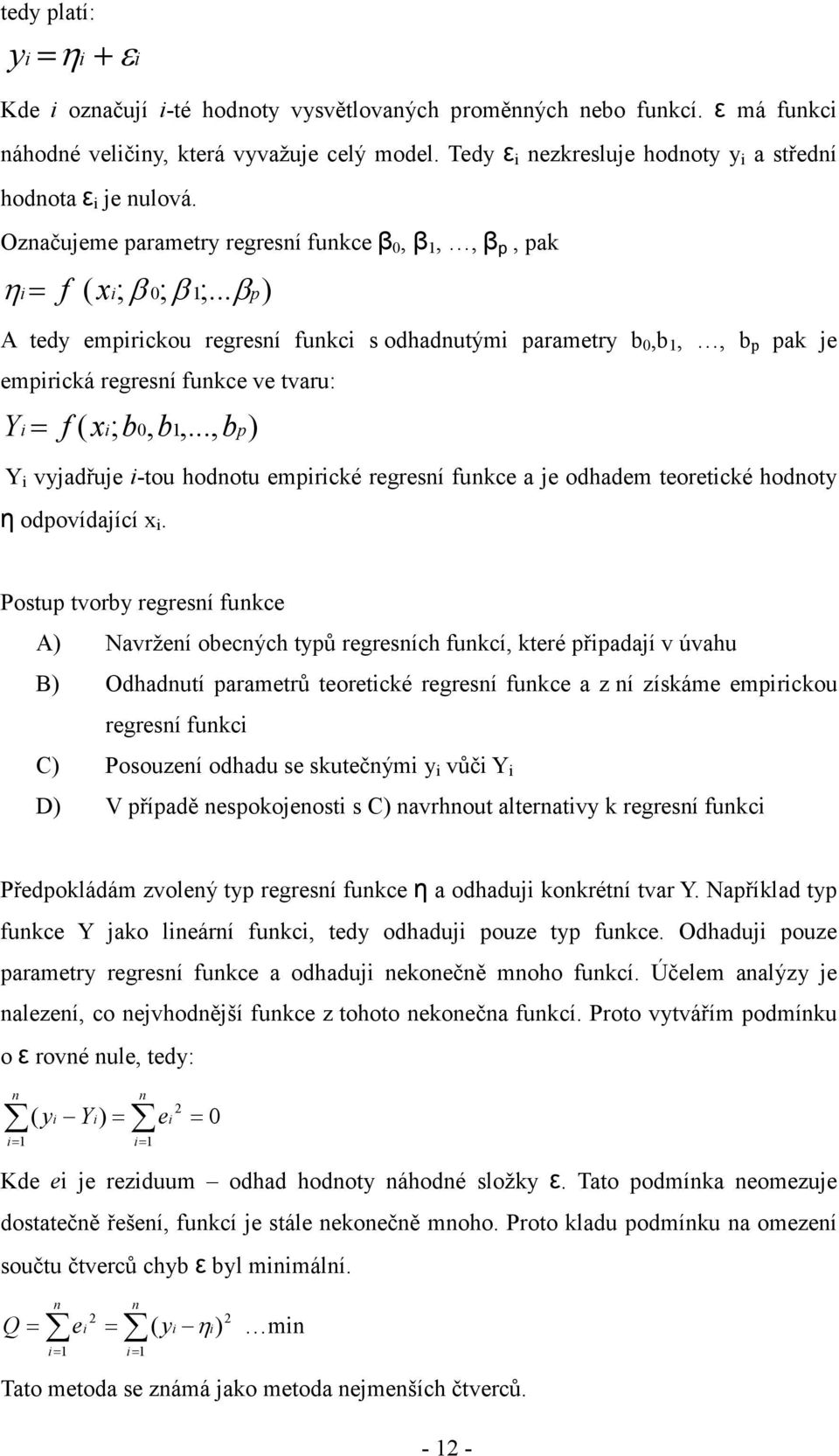 .., b) Y vyjadřuje -tou hodotu emrcké regresí fukce a je odhadem teoretcké hodoty η odovídající.