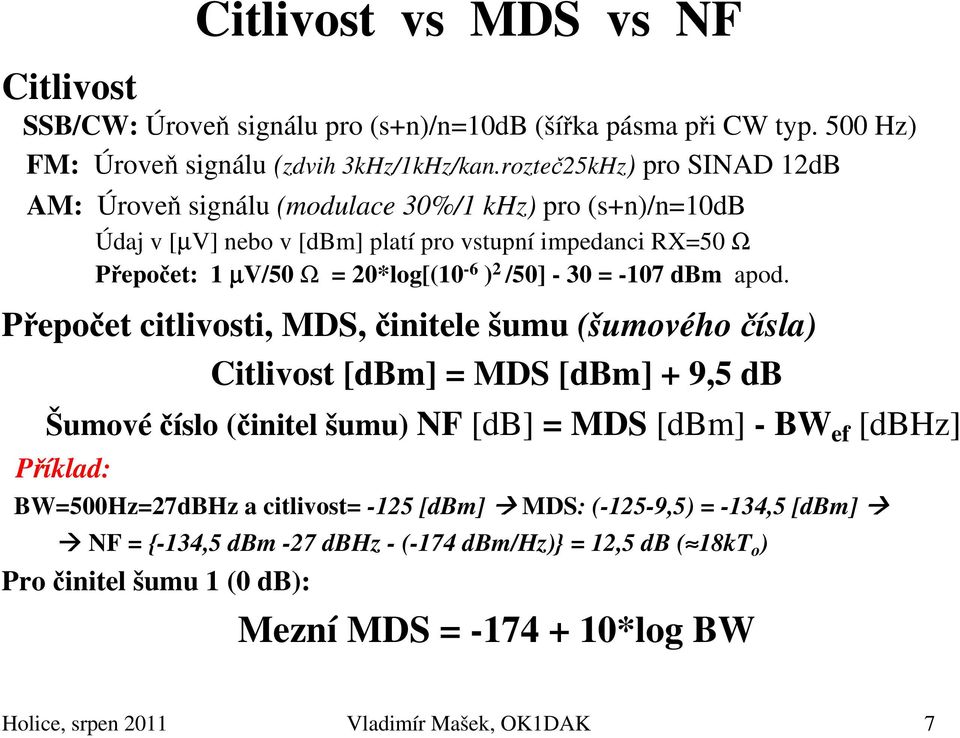 - 30 = -107 dbm apod.