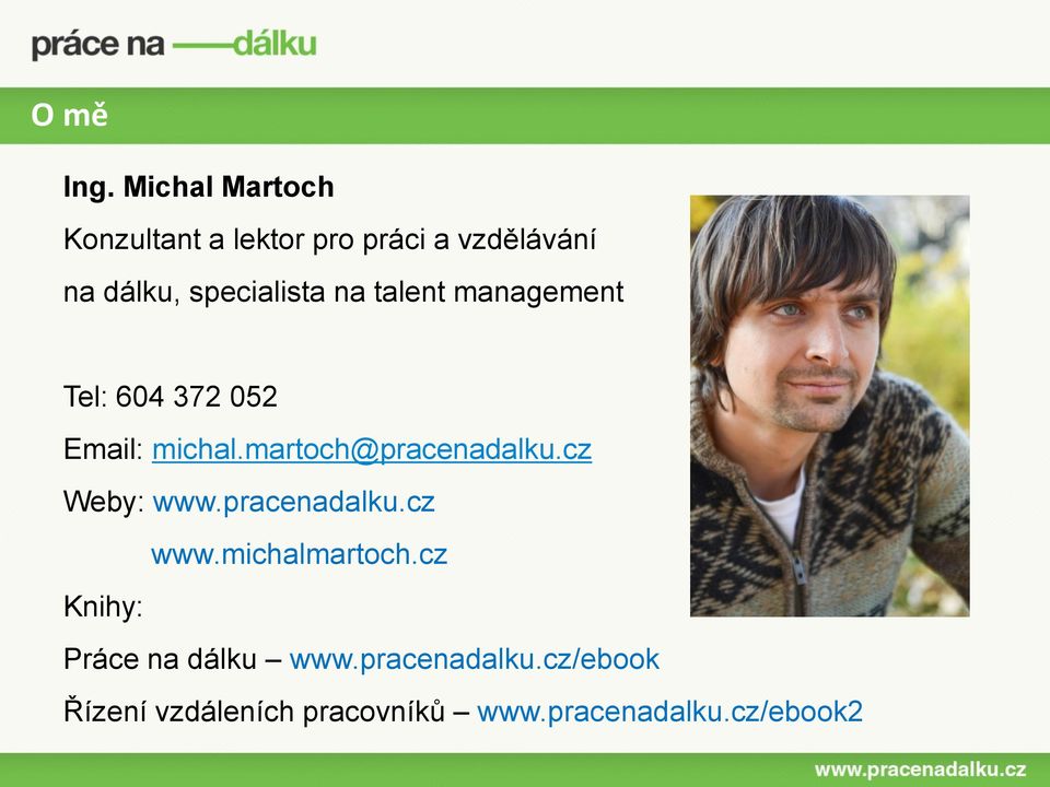 specialista na talent management Tel: 604 372 052 Email: michal.