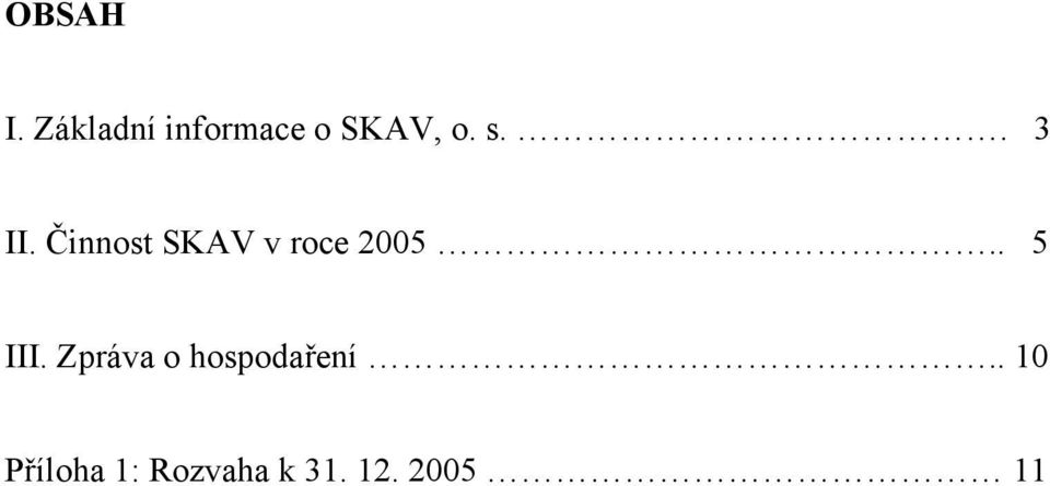 . 3 II. Činnost SKAV v roce 2005.