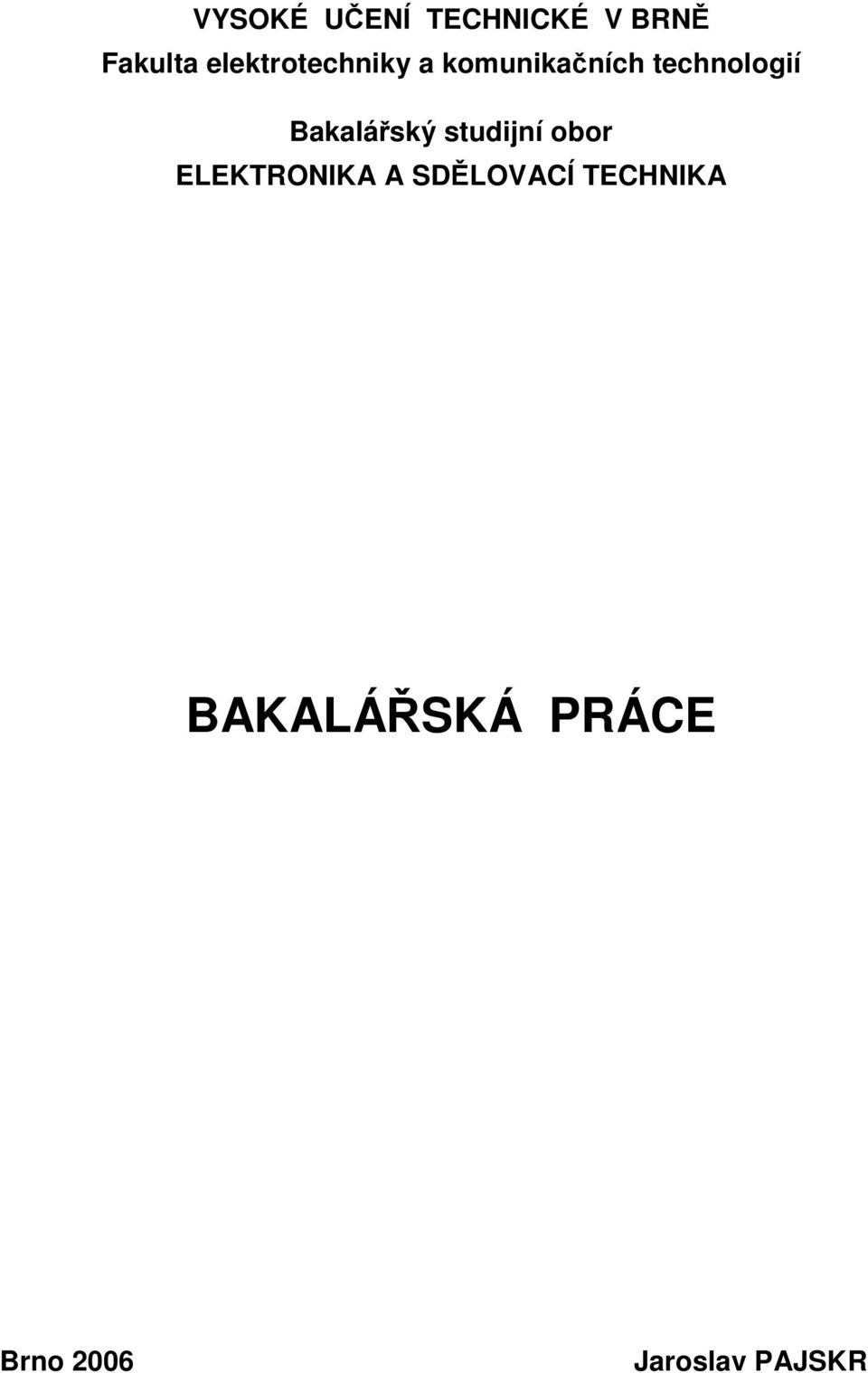 Bakaláský studijní obor ELEKTRONIKA A