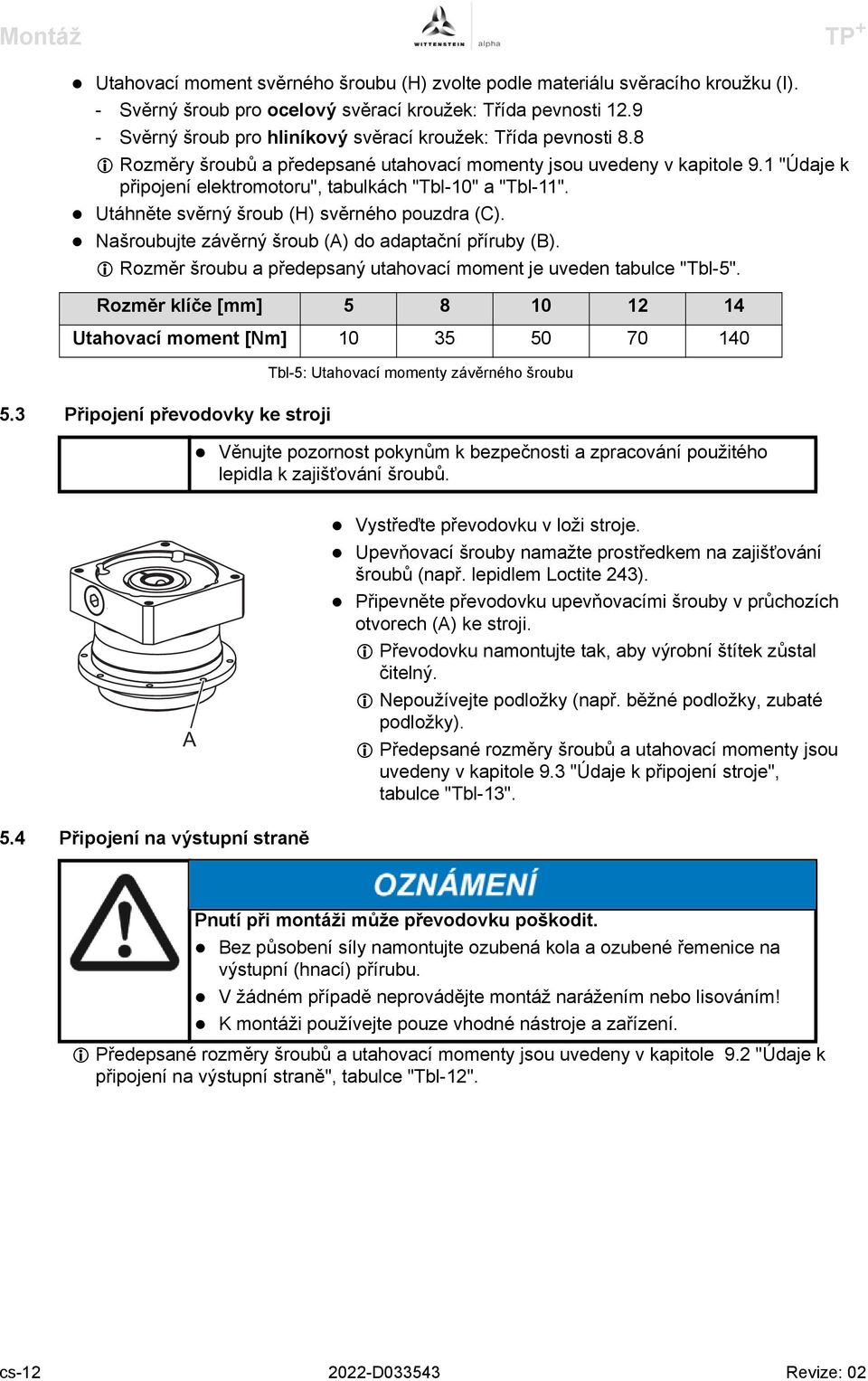 1 "Údaje k připojení elektromotoru", tabulkách "Tbl-10" a "Tbl-11". Utáhněte svěrný šroub (H) svěrného pouzdra (C). Našroubujte závěrný šroub (A) do adaptační příruby (B).