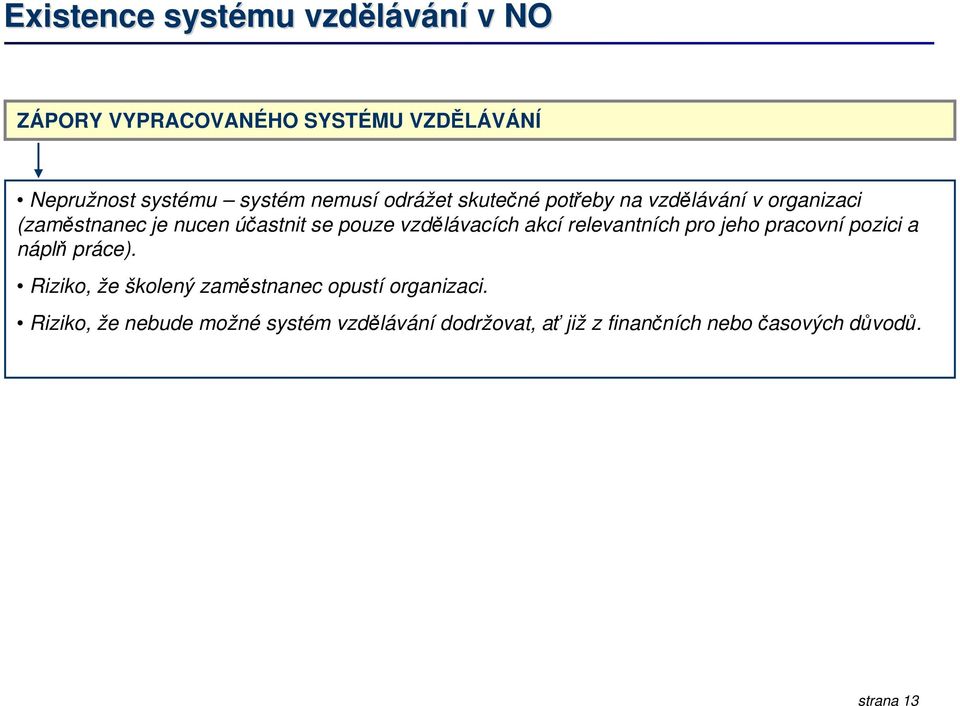 akcí relevantních pro jeho pracovní pozici a náplň práce).