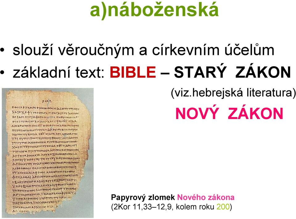 hebrejská literatura) NOVÝ ZÁKON Papyrový