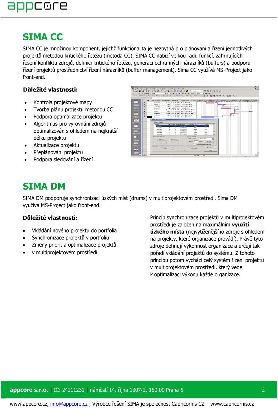 (buffer management). Sima CC využívá MS-Project jako front-end.