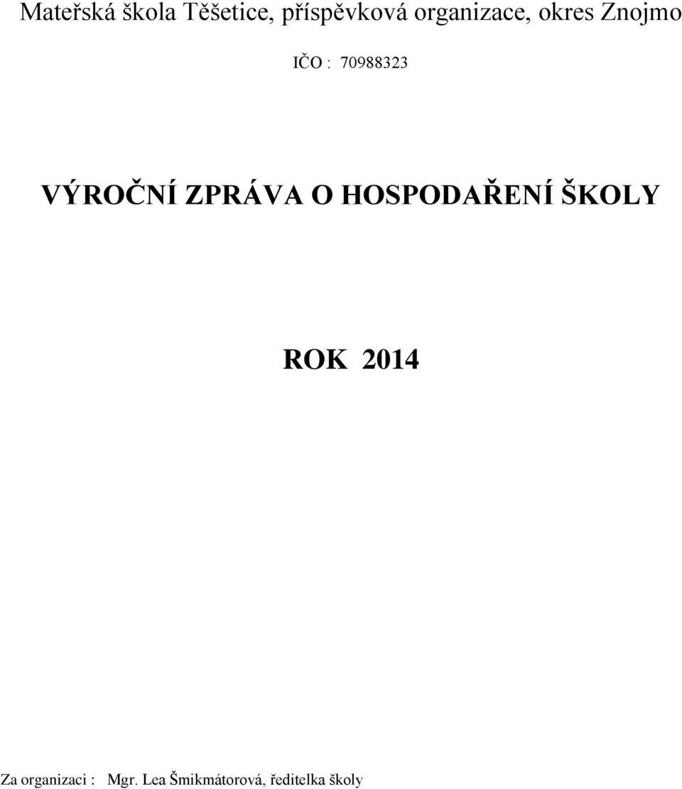 VÝROČNÍ ZPRÁVA O HOSPODAŘENÍ ŠKOLY ROK 2014