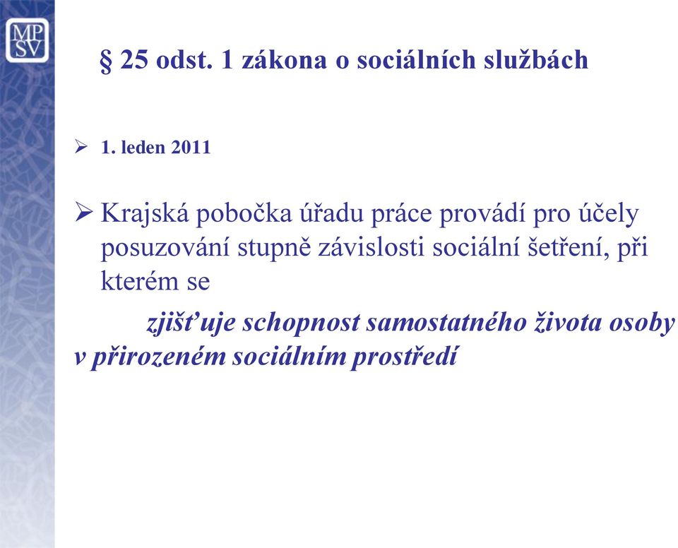 posuzování stupně závislosti sociální šetření, při kterém