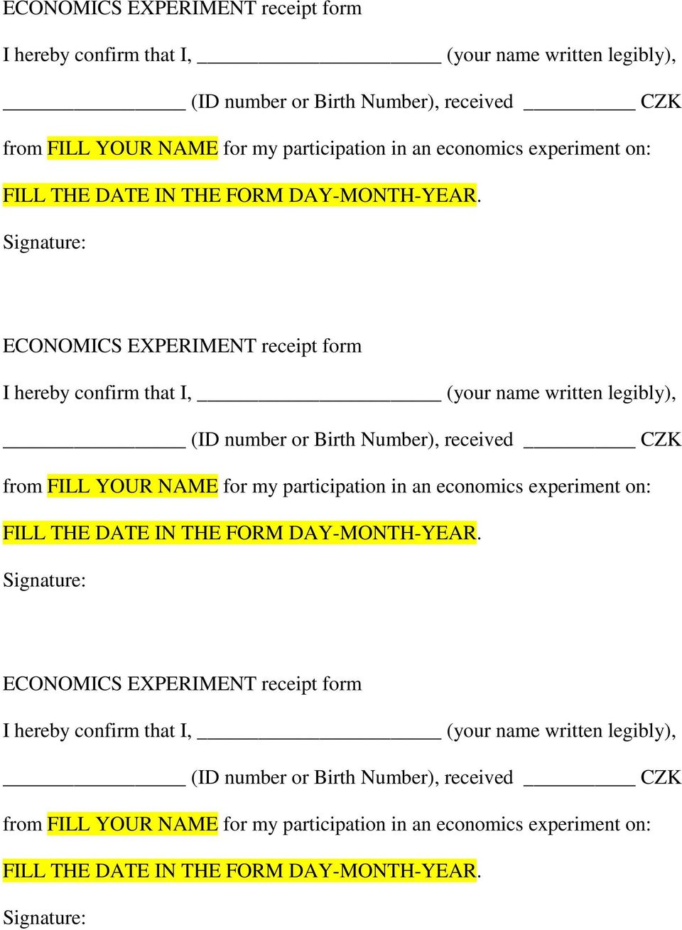 Signature:  experiment on: FILL THE DATE IN THE FORM DAY-MONTH-YEAR. Signature: