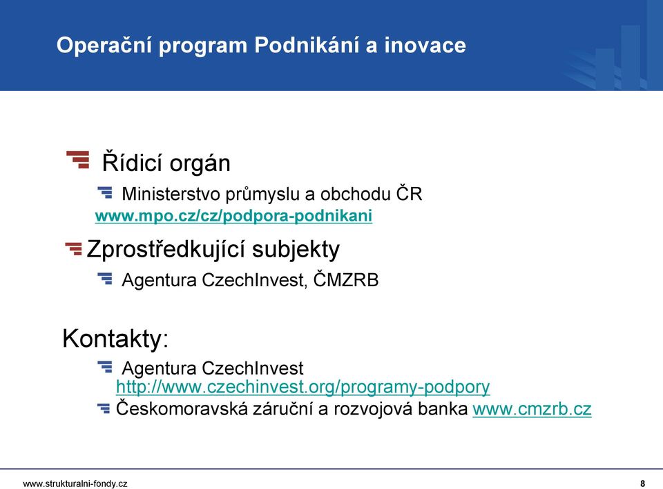 cz/cz/podpora-podnikani Zprostředkující subjekty Agentura CzechInvest,