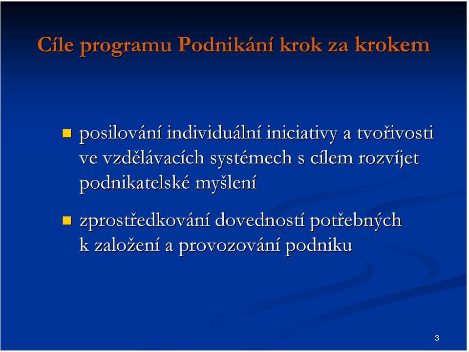 systémech s cílem rozvíjet podnikatelské myšlení