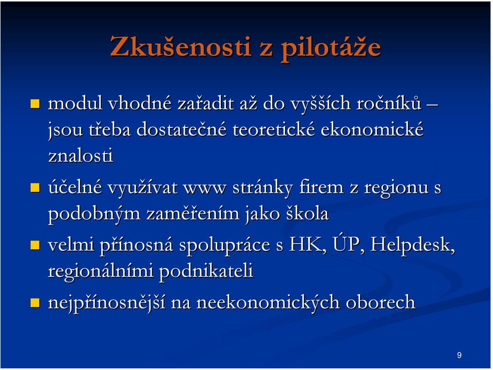 z regionu s podobným zaměřením jako škola velmi přínosná spolupráce s HK,