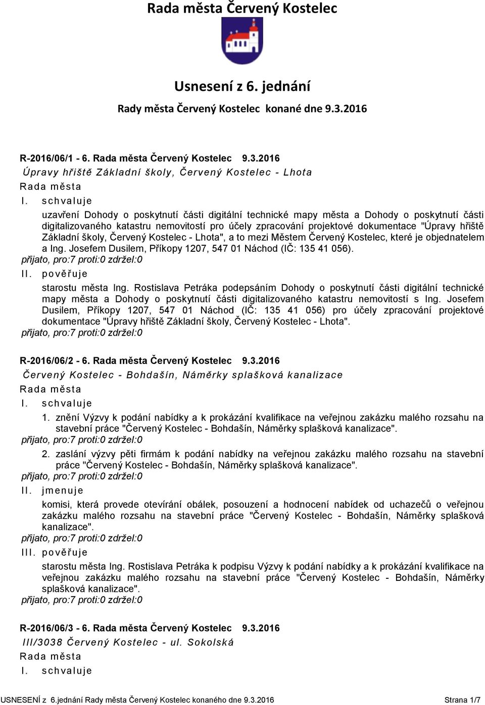 2016 Úpravy hřiště Základní školy, Červený Kostelec - Lhota uzavření Dohody o poskytnutí části digitální technické mapy města a Dohody o poskytnutí části digitalizovaného katastru nemovitostí pro