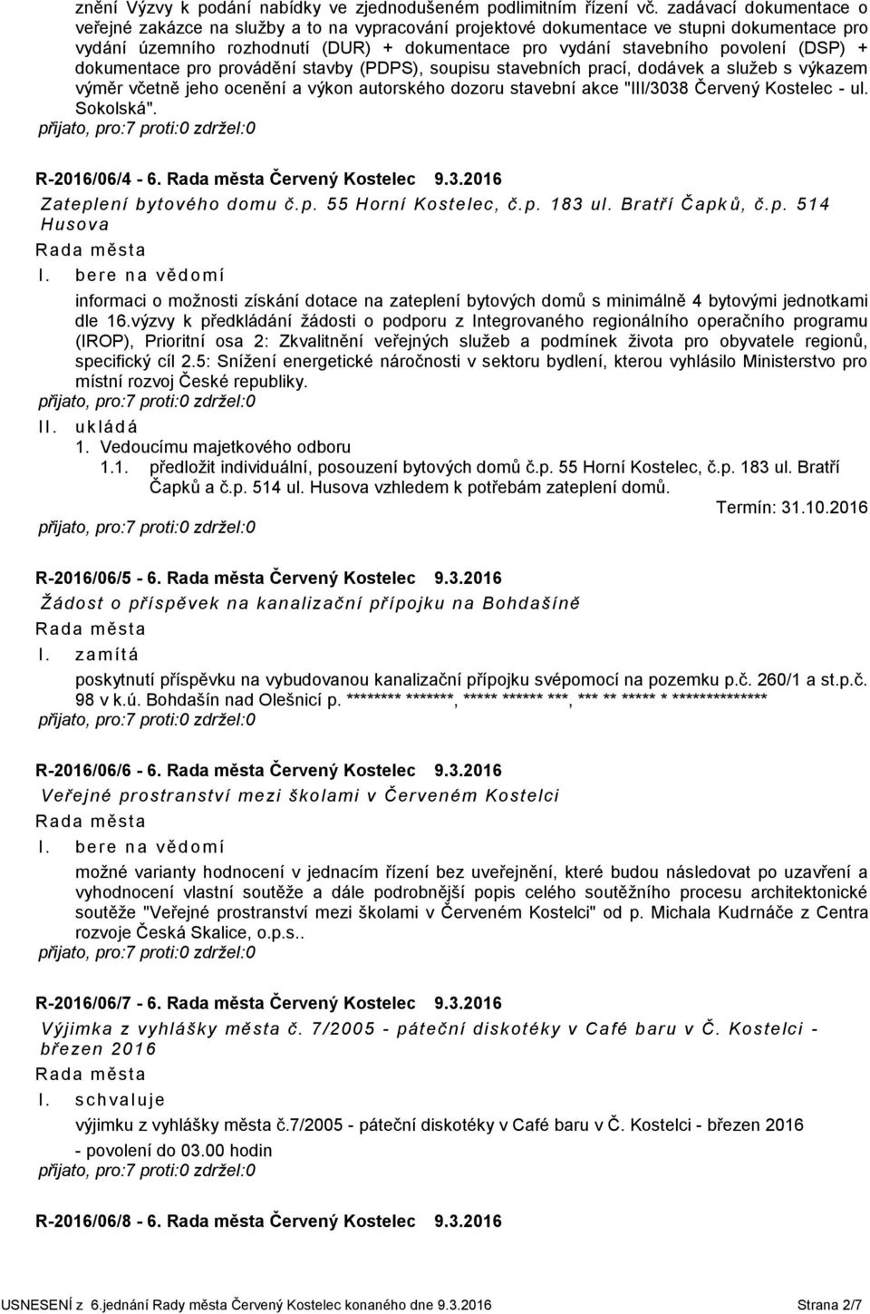(DSP) + dokumentace pro provádění stavby (PDPS), soupisu stavebních prací, dodávek a služeb s výkazem výměr včetně jeho ocenění a výkon autorského dozoru stavební akce "III/3038 Červený Kostelec - ul.