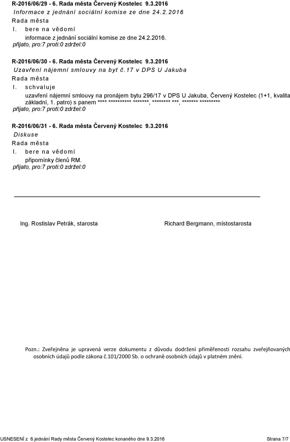patro) s panem **** ********** *******, ******** ***, ******* ********* R-2016/06/31-6. Červený Kostelec 9.3.2016 Diskuse připomínky členů RM. Ing.