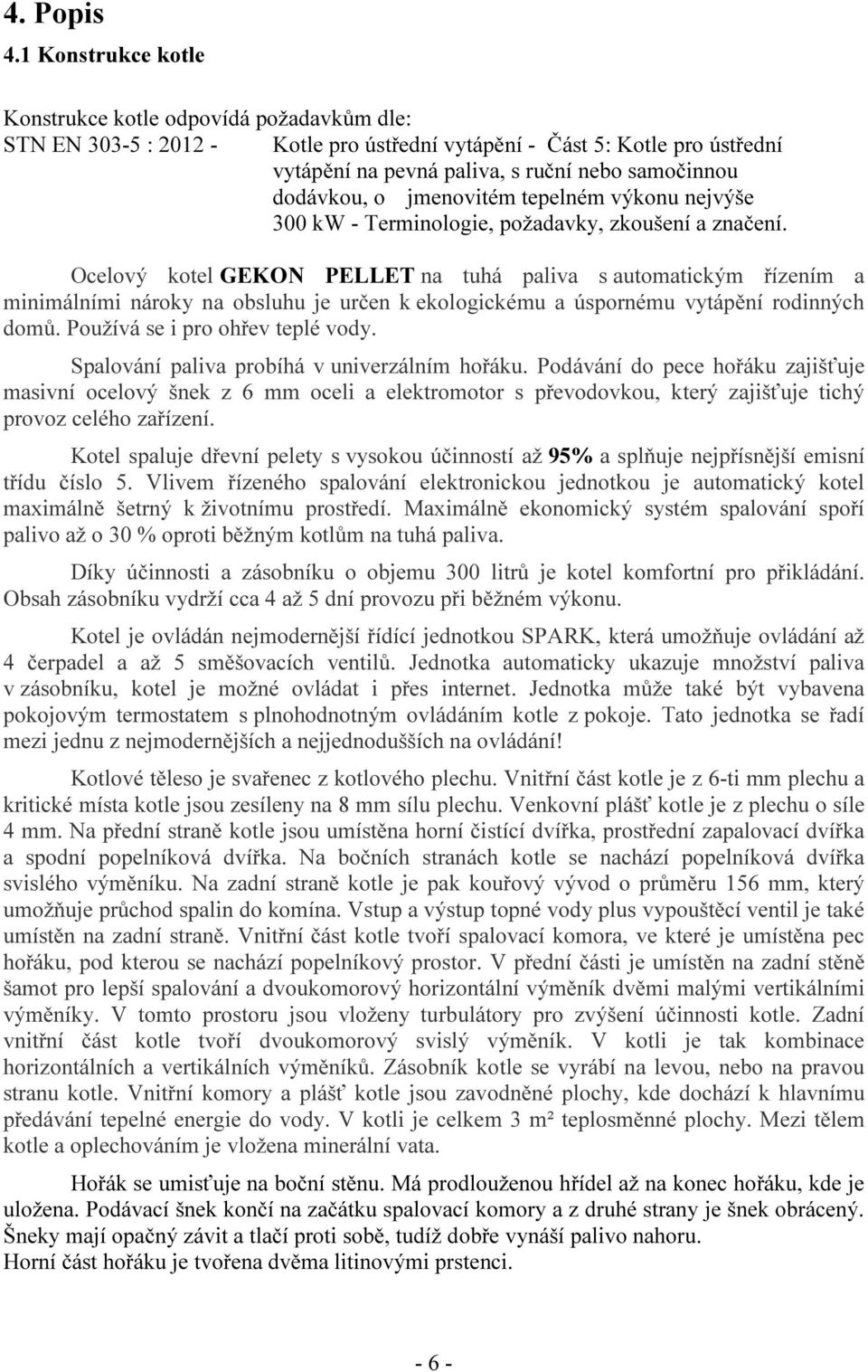 o jmenovitém tepelném výkonu nejvýše 300 kw - Terminologie, požadavky, zkoušení a značení.