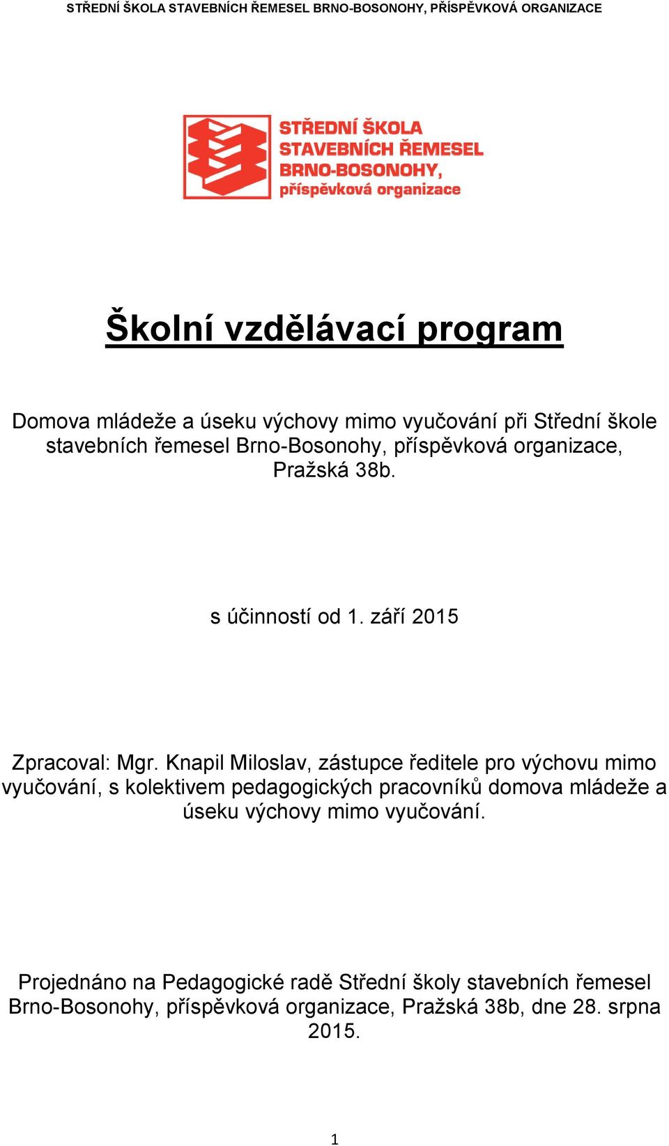 Knapil Miloslav, zástupce ředitele pro výchovu mimo vyučování, s kolektivem pedagogických pracovníků domova mládeže a