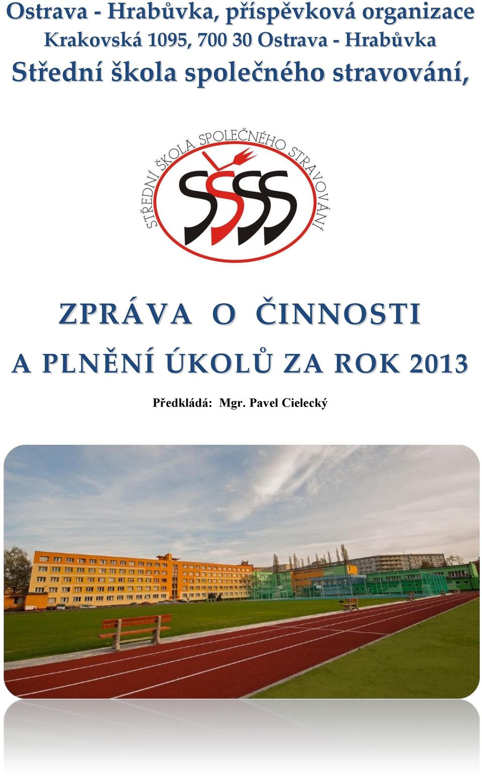 škola společného stravování, ZPRÁVA O ČINNOSTI A
