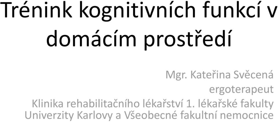 Kateřina Svěcená ergoterapeut Klinika
