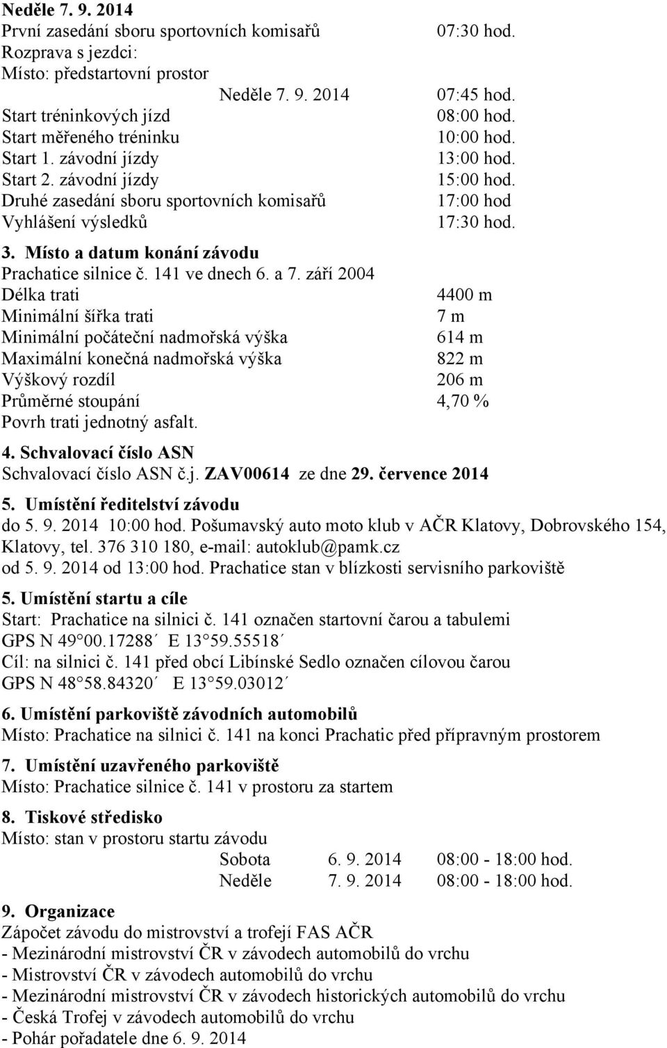 Místo a datum konání závodu Prachatice silnice č. 141 ve dnech 6. a 7.